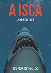 A Isca, lançamento da editora Edite, mergulha na surpreendente história real do windsurfista e escritor que passou a ser chamado de João Tubarão.